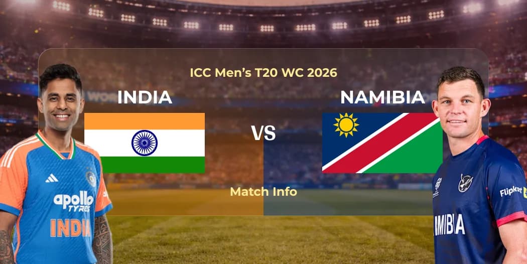 India vs Namibia : ICC Men’s T20 WC 2026 | Match Info